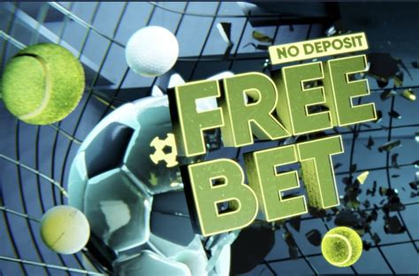 free bet no deposit needed
